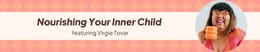 08: Nourishing Your Inner Child with Virgie Tovar