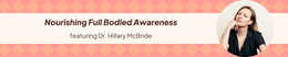 16: Nourishing Full Bodied Awareness with Hillary McBride