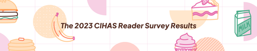 The 2023 CIHAS Reader Survey Results